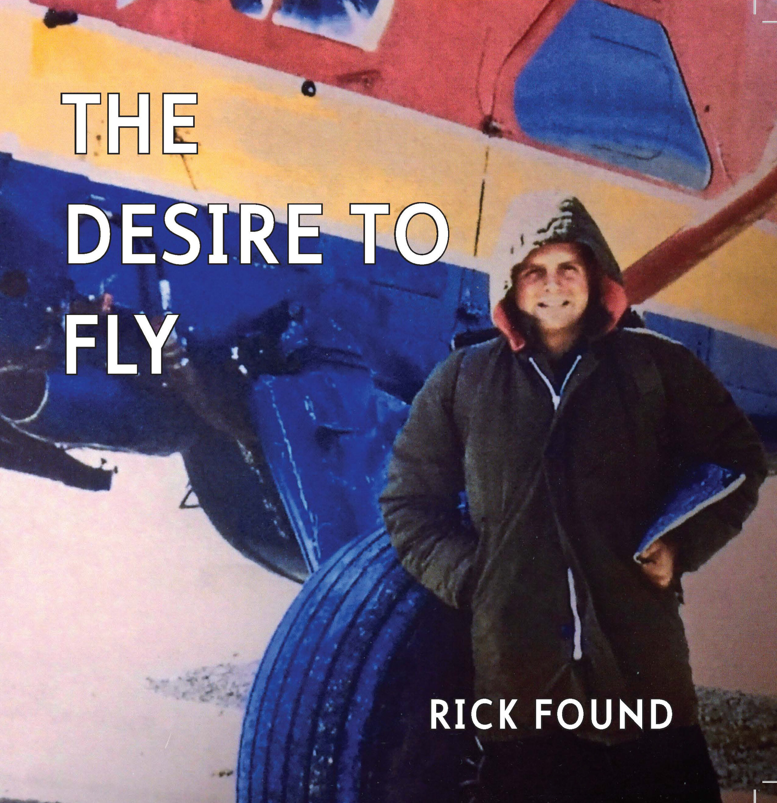 The Desire to Fly by Rick Found
